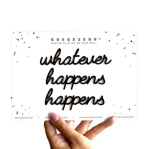 Muursticker a5 zwart: whatever happens happens